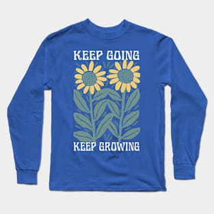 Keep Going Keep Growing Long Sleeve T-Shirt